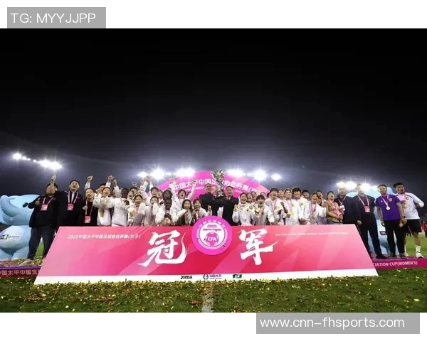 中国足球协会杯女子决赛精彩对决广东省与长春大众卓越首发阵容全面解析 中国足球协会杯女子决赛精彩对决广东省与长春大众卓越首发阵容全面解析